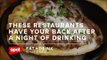 These Restaurants Have Your Back After A Night of Drinking