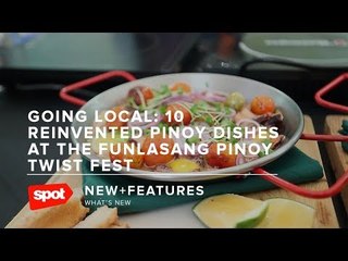 Going Local: 10 Reinvented Pinoy Dishes at the Funlasang Pinoy Twist Fest