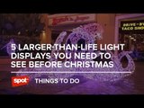 5 Larger-Than-Life Light Displays You Need To See Before Christmas