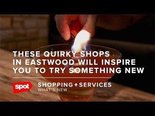 WATCH: These Quirky Shops in Eastwood Will Inspire You to Try Something New