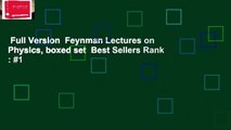 Full Version  Feynman Lectures on Physics, boxed set  Best Sellers Rank : #1