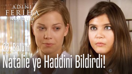 Natalie'ye haddini bildirdi - Adını Feriha Koydum 23. Bölüm