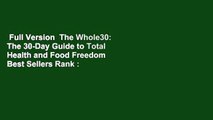 Full Version  The Whole30: The 30-Day Guide to Total Health and Food Freedom  Best Sellers Rank :
