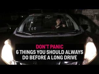 Don't Panic! 6 Things You Should Always Do Before A Long Drive