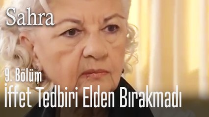 İffet tedbirli davranıyor - Sahra 3. Bölüm