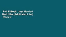 Full E-Book  Just Married Mad Libs (Adult Mad Libs)  Review