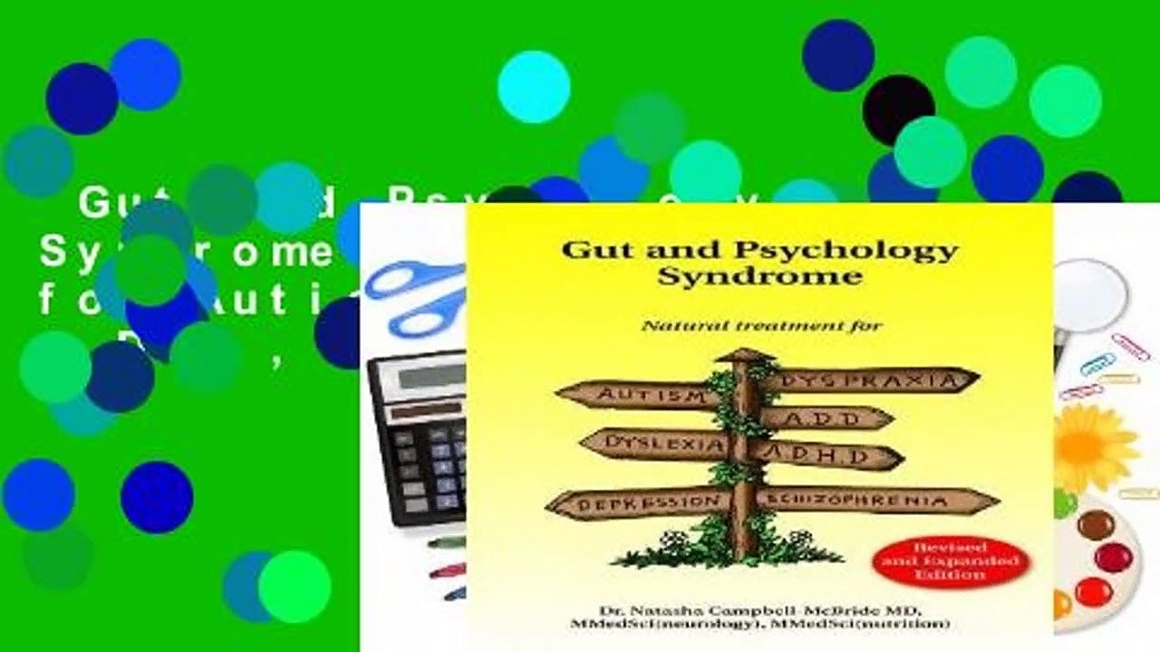 Gut and Psychology Syndrome: Natural Treatment for Autism, Dyspraxia, A.D.D., Dyslexia, A.D.H.D.,