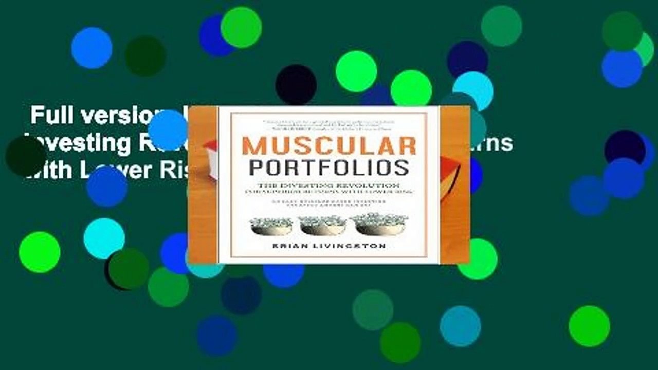 Full version  Muscular Portfolios: The Investing Revolution for Superior Returns with Lower Risk
