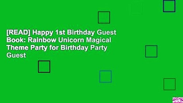 [READ] Happy 1st Birthday Guest Book: Rainbow Unicorn Magical Theme Party for Birthday Party Guest