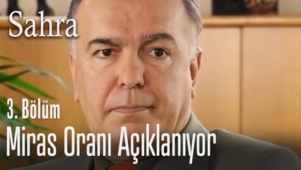 Miras oranı açıklanıyor - Sahra 3. Bölüm