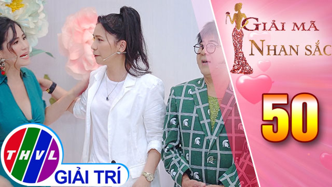 THVL | Bộ ba Bạch Long - Thụy Mười - Đào Vân Anh tái xuất chương trình | Giải mã nhan sắc - Tập 50