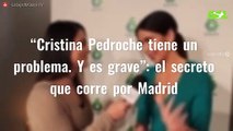“Cristina Pedroche tiene un problema. Y es grave”: el secreto que corre por Madrid