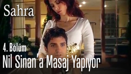 Nil, Sinan'a masaj yapyor - Sahra 4. Bölüm