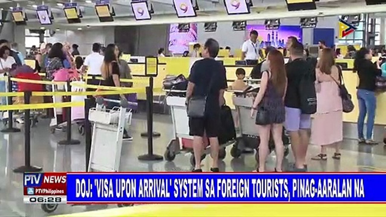 DOJ: 'Visa upon arrival' system sa foreign tourists, pinag-aaralan na