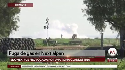 Toma clandestina provoca fuga de gas en Nextlalpan