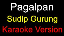 Pagalpan - Sudip Gurung (Karaoke Version)