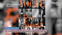 Meghan Markle Makes History as First-Ever Guest Editor of British Vogue's September Issue