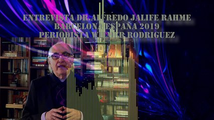 Alfredo Jalife Rahme Entrevista en Barcelona España 2019