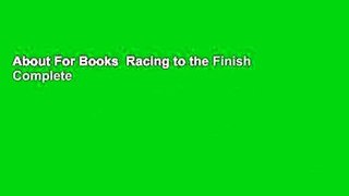 About For Books  Racing to the Finish Complete