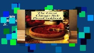 Library  The Great Chicago-Style Pizza Cookbook - Pasquale Bruno Jr.