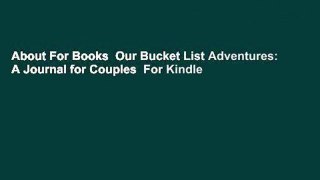 About For Books  Our Bucket List Adventures: A Journal for Couples  For Kindle