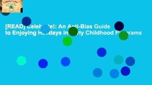 [READ] Celebrate!: An Anti-Bias Guide to Enjoying Holidays in Early Childhood Programs