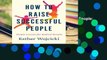Full Version  How to Raise Successful People: Simple Lessons for Radical Results  For Kindle