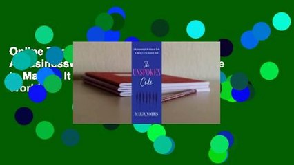 Online The Unspoken Code: A Businesswoman's No-Nonsense Guide to Making It In the Corporate World