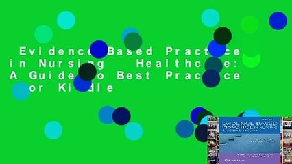 Evidence-Based Practice in Nursing   Healthcare: A Guide to Best Practice  For Kindle