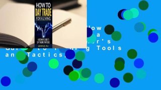 Full version  How to Day Trade for a Living: A Beginner's Guide to Trading Tools and Tactics,