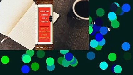Full E-book How to Read Literature Like a Professor: A Lively and Entertaining Guide to Reading