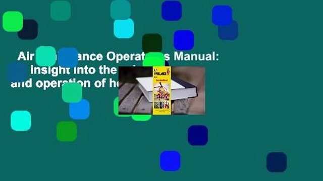 Air Ambulance Operations Manual: An insight into the role and operation of helicopter air