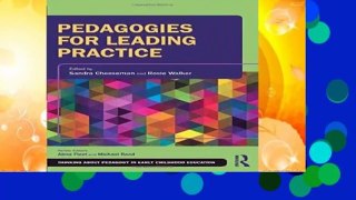 Full version  Pedagogies for Leading Practice (Thinking About Pedagogy in Early Childhood