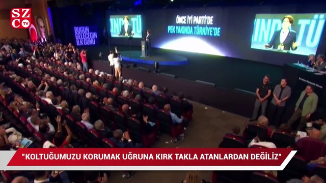 Akşener: Biz, koltuğumuzu korumak uğruna, kırk takla atanlardan da değiliz