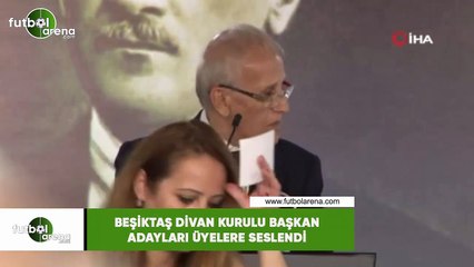 Beşiktaş Divan Kurulu Başkan adayları üyelere seslendi