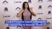 Cardi B Cancels Concert Over Threats