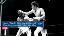 ARCHIVE FRANCE BLEU MAYENNE | Jean-Claude Bouttier raconte ses débuts de boxeur