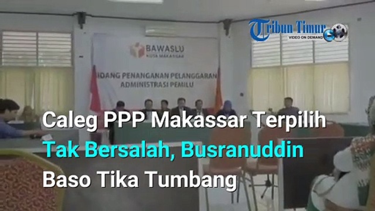 Caleg PPP Makassar Terpilih Tak Bersalah, Busranuddin Baso Tika Tumbang