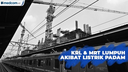 Operasional KRL dan MRT Lumpuh