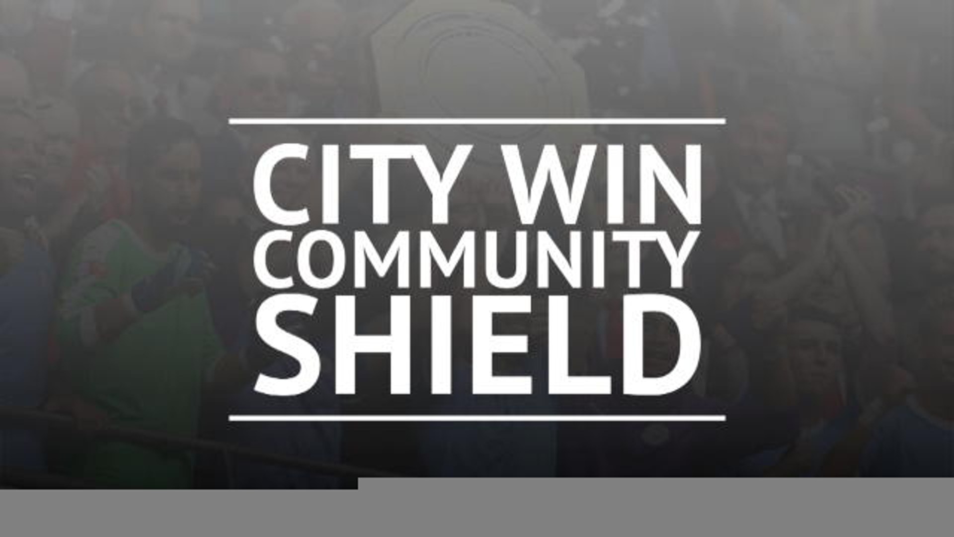 Manchester City win Community Shield