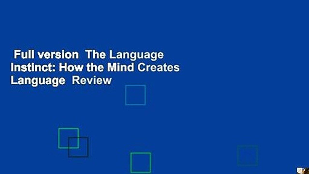 Full version  The Language Instinct: How the Mind Creates Language  Review