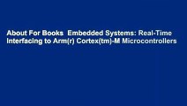 About For Books  Embedded Systems: Real-Time Interfacing to Arm(r) Cortex(tm)-M Microcontrollers