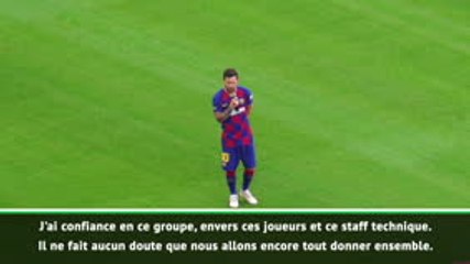 Barça - Messi : "J'ai confiance en ce groupe, ces joueurs et ce staff"