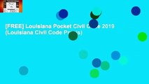 [FREE] Louisiana Pocket Civil Code 2019 (Louisiana Civil Code Precis)