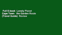 Full E-book  Lonely Planet Cape Town   the Garden Route (Travel Guide)  Review