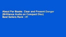 About For Books  Clear and Present Danger (Brilliance Audio on Compact Disc)  Best Sellers Rank : #1