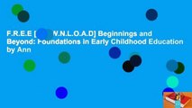 F.R.E.E [D.O.W.N.L.O.A.D] Beginnings and Beyond: Foundations in Early Childhood Education by Ann