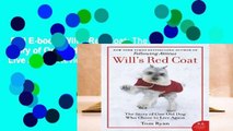 Full E-book  Will s Red Coat: The Story of One Old Dog Who Chose to Live Again  Review