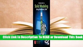[Read] Introduction to Solid Modeling Using Solidworks 2016  For Free
