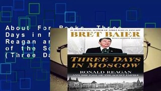About For Books  Three Days in Moscow: Ronald Reagan and the Fall of the Soviet Empire (Three Days